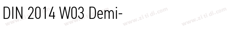 DIN 2014 W03 Demi字体转换 DIN 2014 W03 Demi字体转换